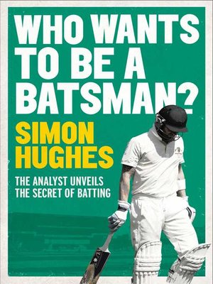 cover image of Who Wants to Be a Batsman?